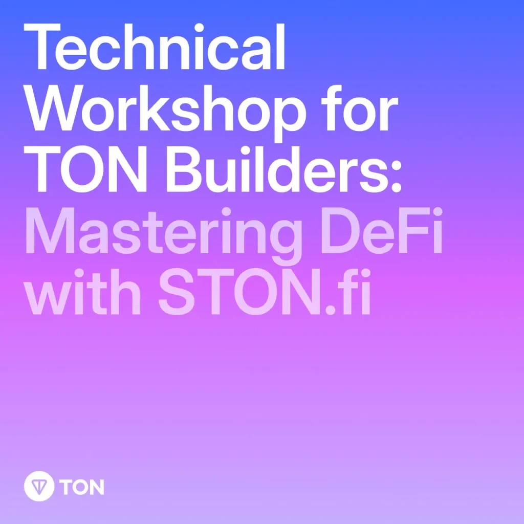 TON Builders: Master DeFi with STON.fi Workshop